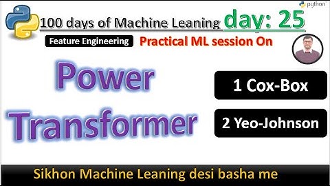 Day 25:  Power Transformer: Exploring Box-Cox and Yeo-Johnson Transformations | Machine Learning