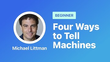 Four Ways to Tell Machines | Michael Littman