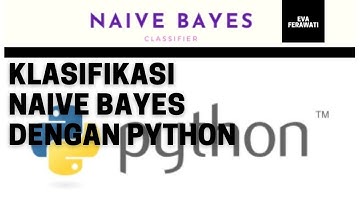 KLASIFIKASI NAIVE BAYES DENGAN PYTHON | DATA MINING