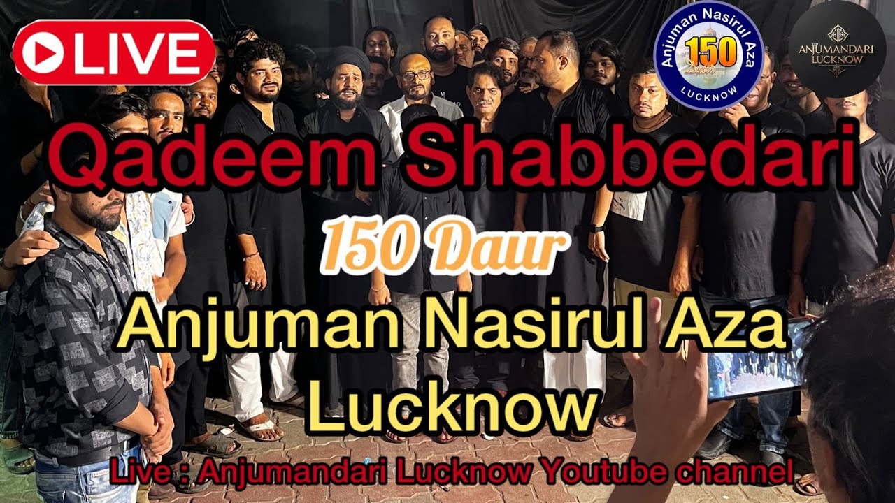 🔴 Live Shabbedari | Anjuman Nasirul Aza Lucknow | 150 Daur