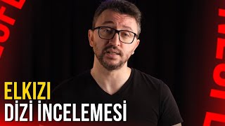 Neo Toprak -''ELKIZI Dizi İncelemesi - Bi BOĞA Kalmıştı!'' İZLİYOR (Murat Soner)