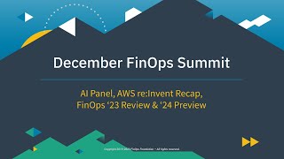 December 2023 Summit: re:Invent FinOps Recap, Artificial Intelligence & FinOps Panel Discussion