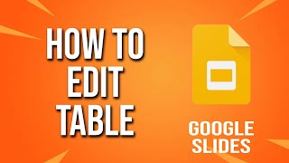How To Edit Table Google Slides Tutorial