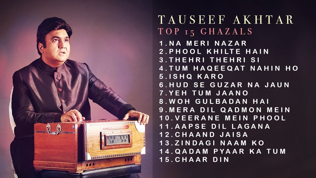 Best of Tauseef Akhtar  Hit Ghazals  Jukebox