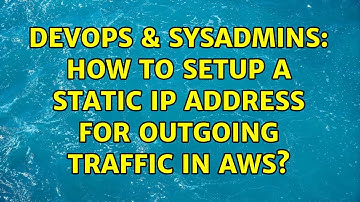 DevOps & SysAdmins: How to setup a static ip address for outgoing traffic in AWS?