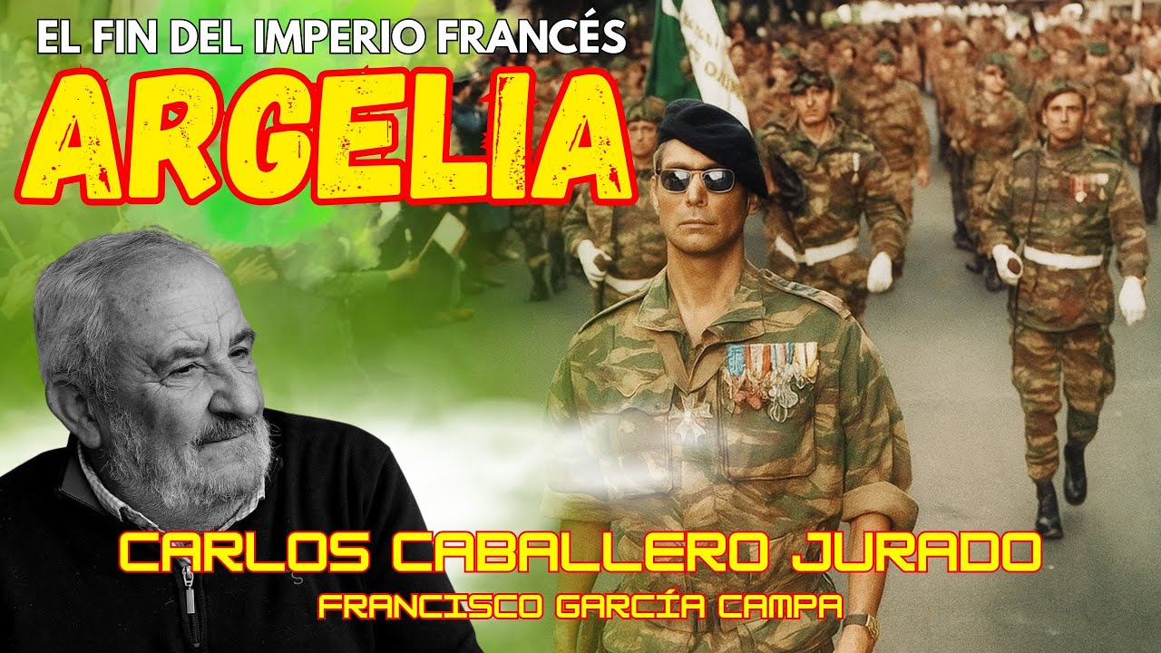 ARGELIA EN LLAMAS: La Guerra de Independencia (1954–1962) con Carlos Caballero