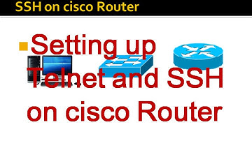CCNA Topics – Setting up Telnet and SSH on cisco Router