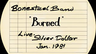 Burned - Bonesteel Band (Live at the Silver Dollar, Sioux City, IA - Jan. 1981)