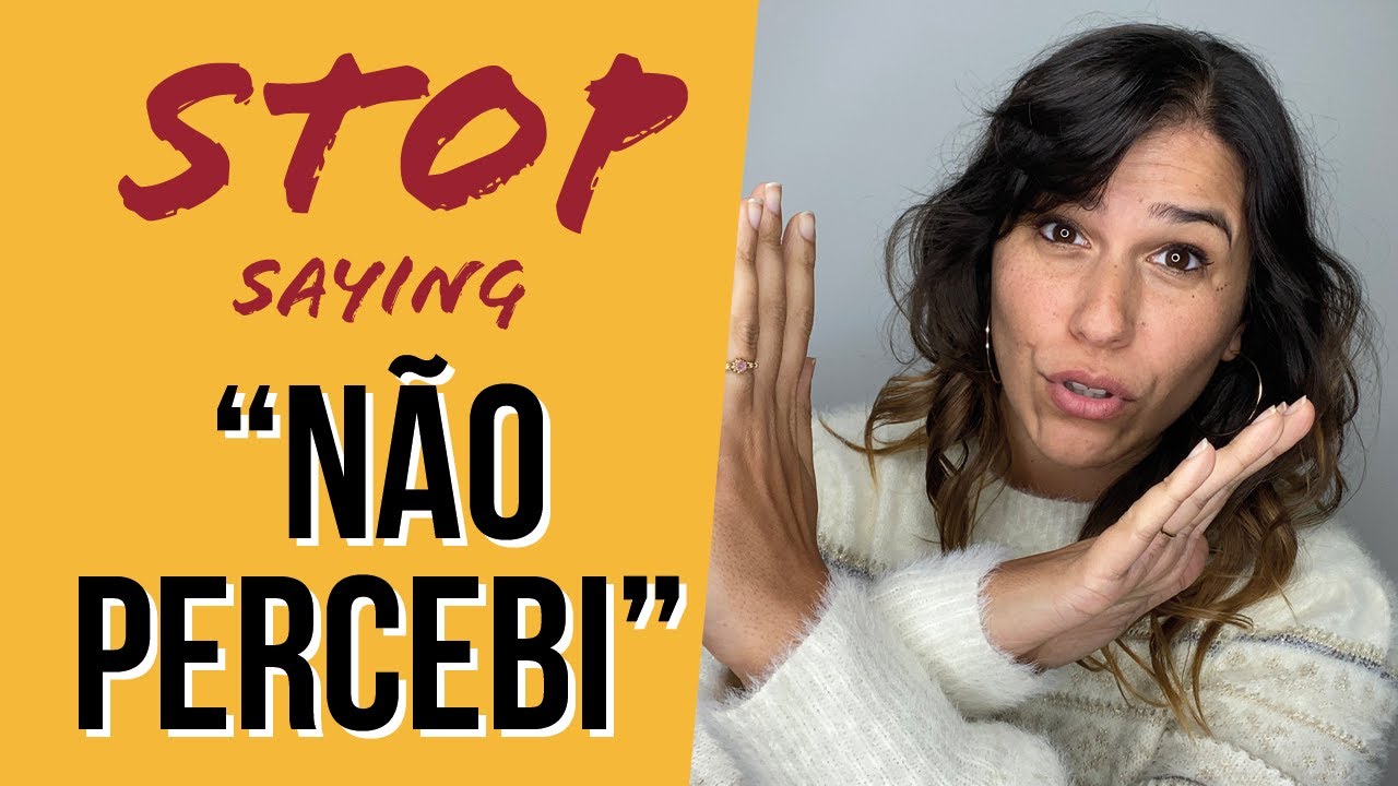 European Portuguese Conversation Tips Stop Saying Não Percebi Youtube