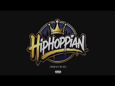 Hiphoppian - Hiphoppian (What Is It)