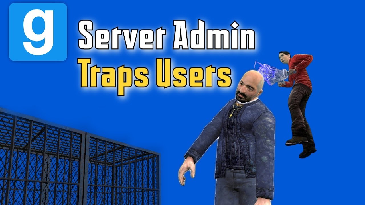 GMOD - SERVER ADMIN TRAPS USERS IN CAGE - YouTube