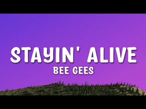 The Bee Gees - Stayin' Alive Lyrics