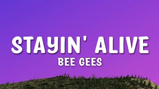The Bee Gees - Stayin' Alive Lyrics