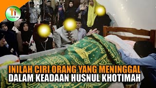 6 Tanda Orang yang Meninggal Husnul Khotimah