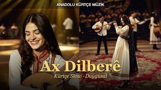 Ax Dilberê 🌙 Kürtçe Slow | İçe İşleyen Şarkı