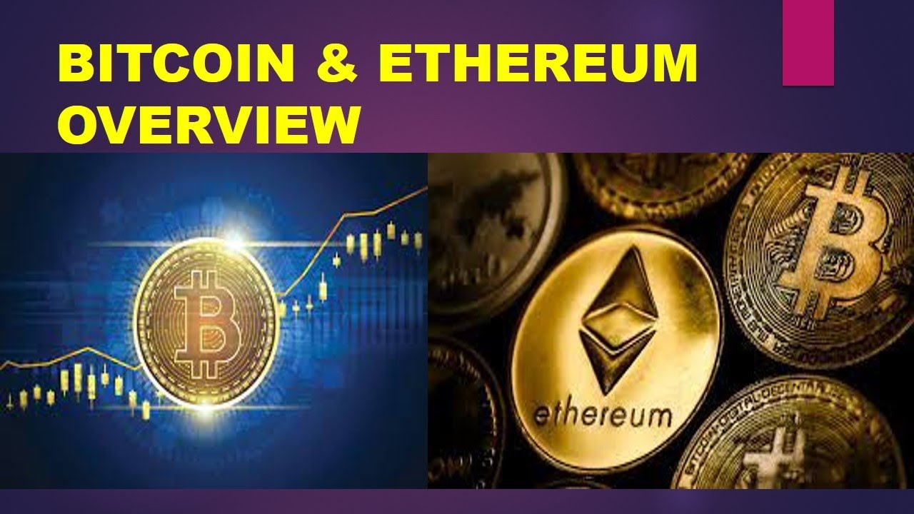 Bitcoin & Ethereum overview - YouTube