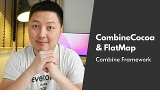 CombineCocoa & FlatMap in Combine iOS Reactive Programming Wealth