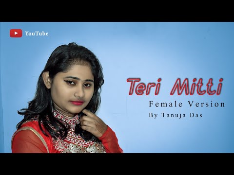 teri-mitti-female-version-||-by-tanuja-das-||-kesari-||-b-praak-||-cover-song