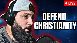 COME DEFEND CHRISTIANITY! LIVE DEBATES