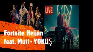 Fortnite - Heijan feat. Muti - YOKUŞ