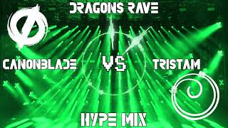 (DJ SET) DRAGONS RAVE | CANONBLADE VS TRISTAM HYPE MIX