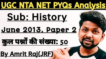 PYQs OF UGC NTA NET  HISTORY, JUNE 2013 , PAPER 2, 50 Qs A Complete Discussion by Guru Amrit Raj
