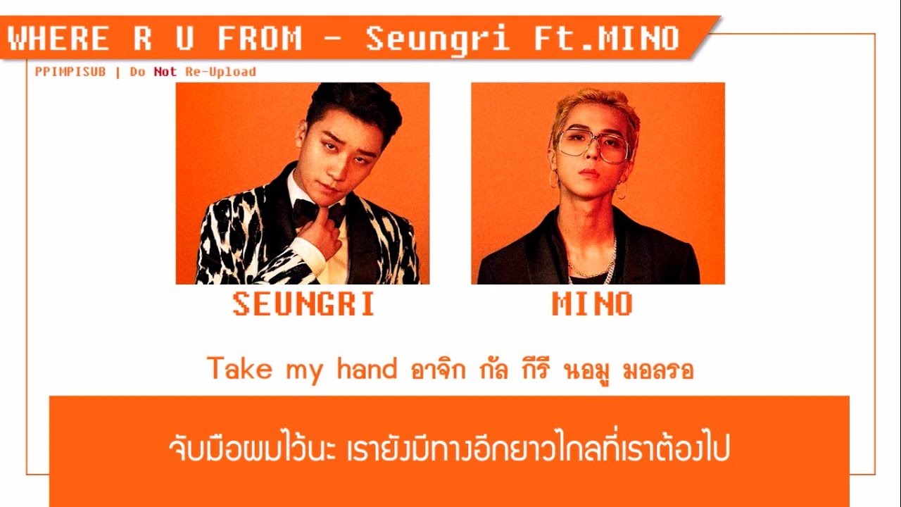 [THAISUB] WHERE R U FROM - SEUNGRI Feat.MINO of WINNER #พิมพ์พิซับ ...