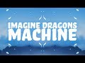 Imagine dragons  machine lyrics 
