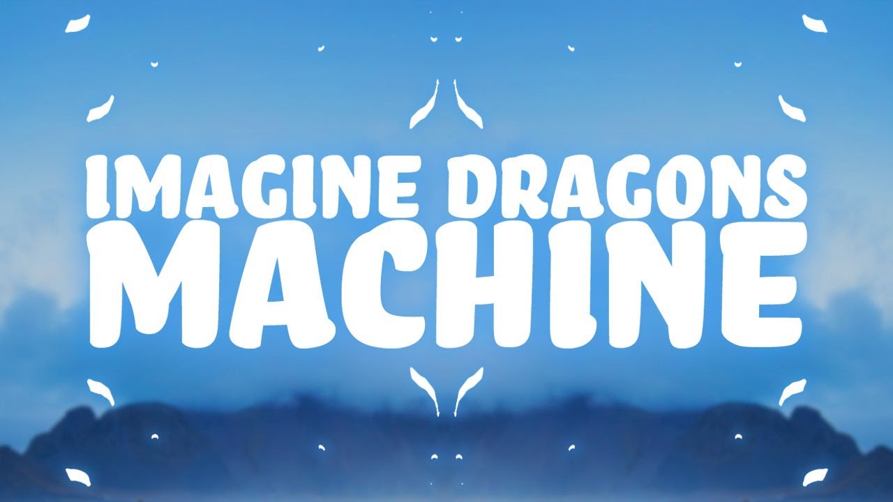 Imagine water. Imagine Dragons Machine. Imagine Dragons Machine Lyrics. Песня imagine Dragons Machine. Imagine Dragons перевод.