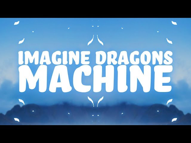 Imagine Dragons - Machine (Lyrics) 🎵 class=