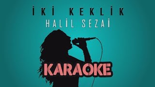 Vignette de la vidéo "Halil Sezai - İki Keklik (Karaoke Video)"