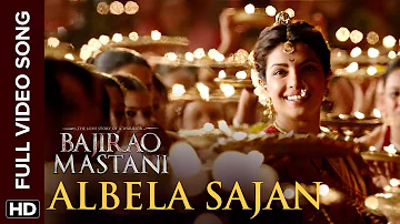 Albela Sajan Full Video Song | Bajirao Mastani