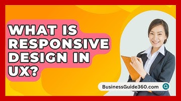 What Is Responsive Design In UX? - BusinessGuide360.com