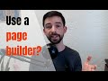 When to use a WordPress page builder