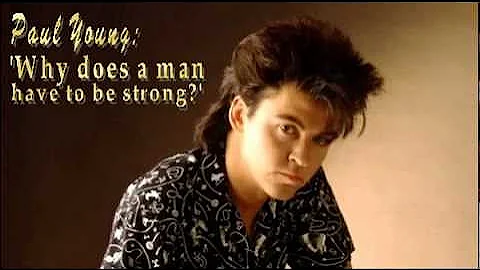 Paul Young - Why does a man have to be strong?