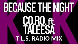 Video thumbnail of "Karaoke • Because The Night • CO.RO. ft Taleesa (T.L.S. Radio Mix)"