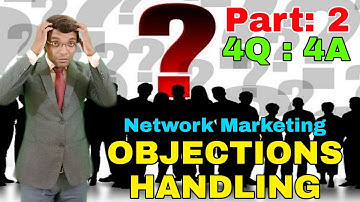 Network Marketing Business Objections Handling Part 2.