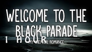 [1 HOUR 🕐 ] My Chemical Romance - Welcome To The Black Parade (Lyrics)