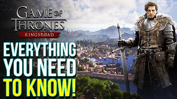 Game of Thrones: Kingsroad - First Look & Everything You Need To Know
