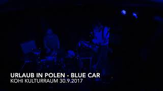 Urlaub In Polen -  Blue Car - KOHI Kulturraum 30.9.2017