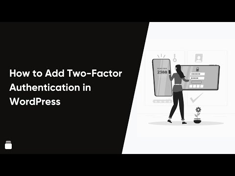 How to Add Two-Factor Authentication in WordPress (Free and Quick)
