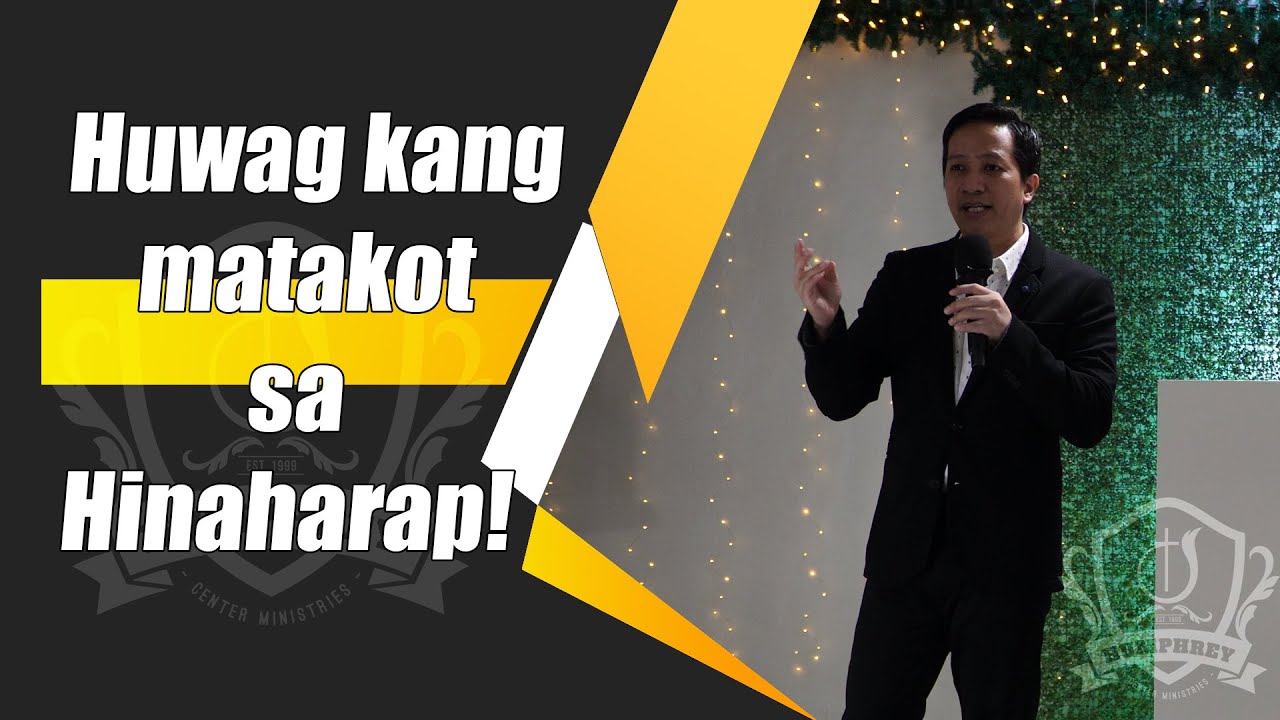 Huwag kang matakot sa hinaharap | Pastor Al Ordillo | Humphrey Center Ministries