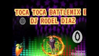 Toca toca Battlemix by Dj Rodel Diaz