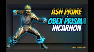 Warframe: Obex incarnon + ash prime is so fun