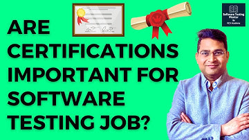 Are certifications Important for Software Testing Job?