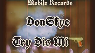 Donskye - Try Dis Mi (Official Audio) July 2019
