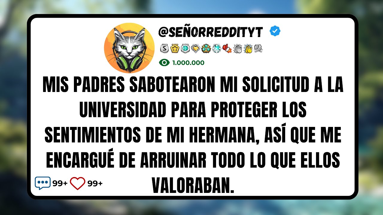 Padres Sabotearon Mi Solicitud a la Universidad Para Proteger los Sentimientos de Mi Hermana...