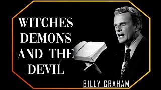 Witches Demons and the devil | Billy Graham Sermon #BillyGraham #Gospel #Jesus #Christ