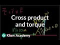 Cross product and torque | Moments, torque, and angular momentum | Physics | Khan Academy
