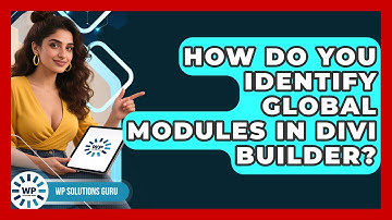 How Do You Identify Global Modules In Divi Builder? - WP Solutions Guru